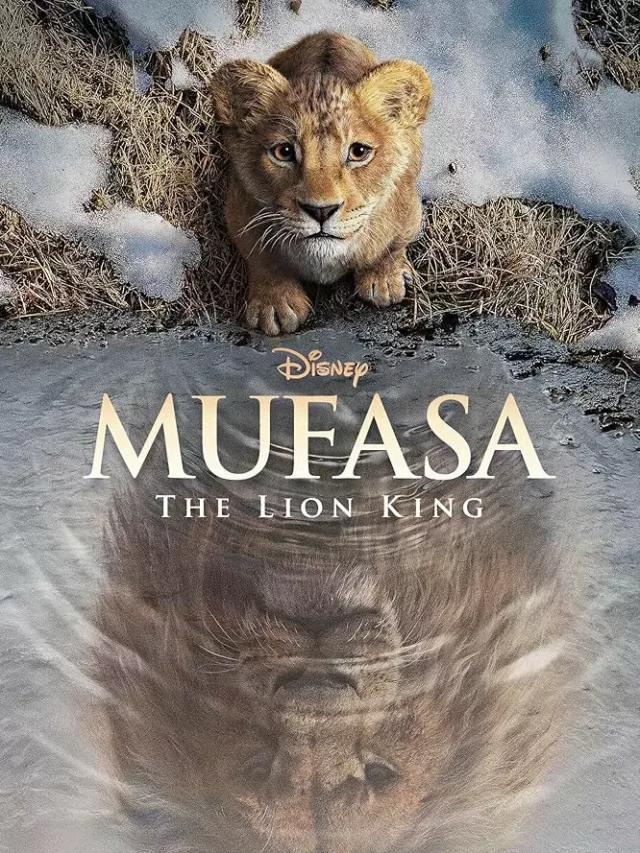 Mufasa: O Rei Leão – 5 Motivos para se Encantar com a Nova Prequela de O Rei Leão!